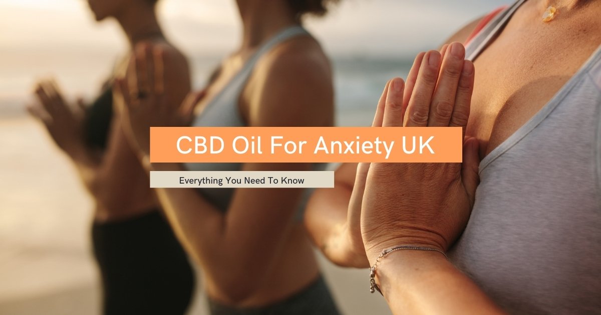 CBD Oil For Anxiety UK