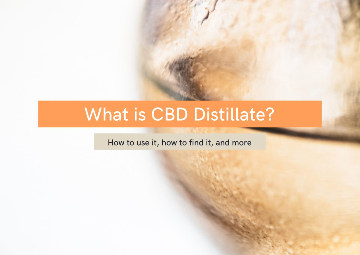What is CBD distillate?