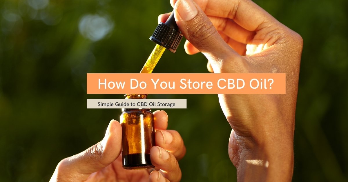 How to Store CBD Oil