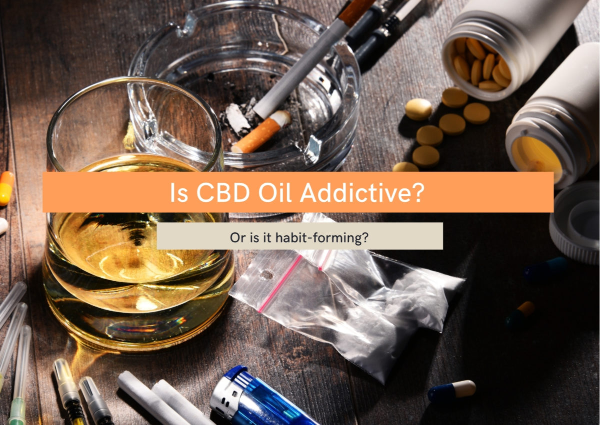 Is CBD Oil Addictive? Or Is It Habit-Forming? - Evopure