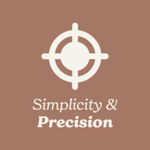 White Precision Icon and text 'Simplicity & Precision' on a Mocha background